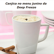 Canjica no menu junino da Deep Freeze