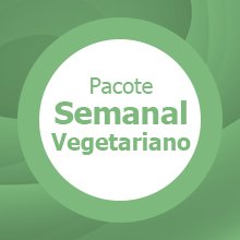 Pacote Semanal Vegetariano